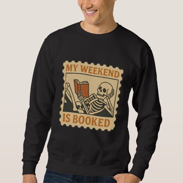 Sweatshirt Mon Week-End Est Réservé - Drôle Skeleton Lecture  (Devant)