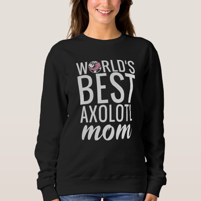 Sweatshirt Mondes meilleur Axolotl Maman (Devant)