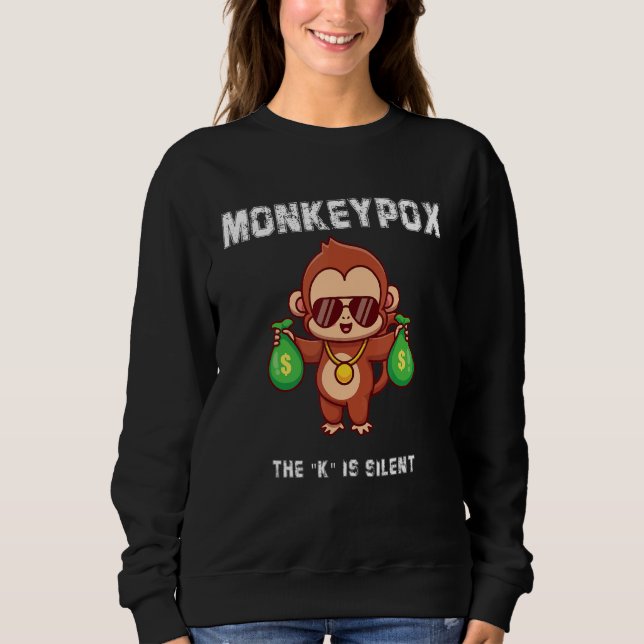 Sweatshirt Monkeypox Le K Est Silencieux Sarcastique Singe Ci (Devant)