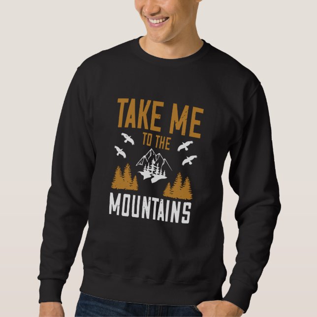 Sweatshirt Montagnes - Emmenez-Moi À La Montagne (Devant)