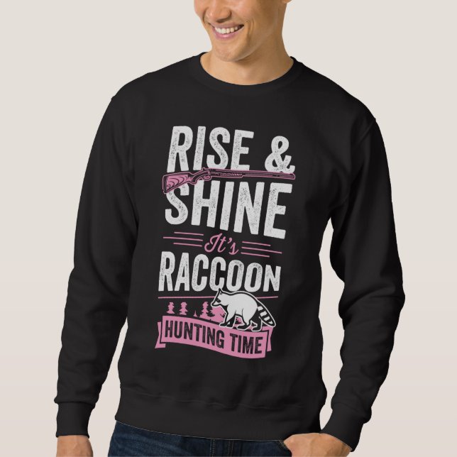 Sweatshirt Monter et briller C'est Raccoon temps de chasse (Devant)