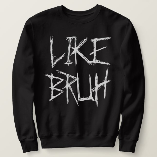 SWEATSHIRT MOOD BRUH (Design devant)