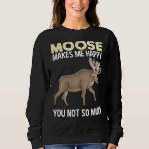 Sweatshirt Moose Me Rend Heureux Animal Drôle