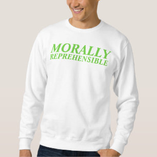 Sweatshirt moralement répréhensible