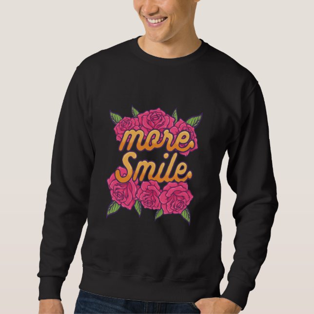 Sweatshirt More Smile Positive Vibes Message Motivational Quo (Devant)
