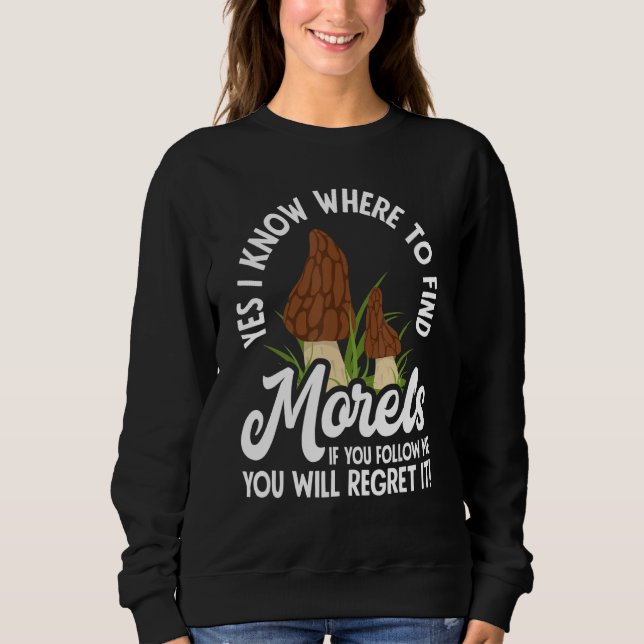 Sweatshirt Morel Hunting Mushroom Hunter Don´t Follow Me (Devant)