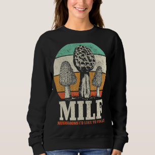 Sweatshirt Morel Mushroom Hunting