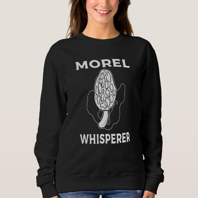 Sweatshirt Morel Whisperer Champignons Chasse à la recherche  (Devant)
