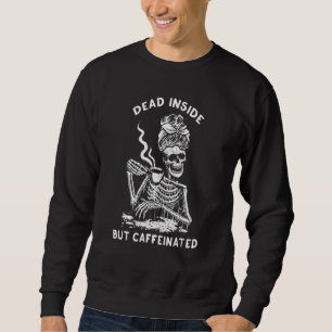 Sweatshirt Mort À L'Intérieur Mais Caffiné Skeleton Coffee Ma