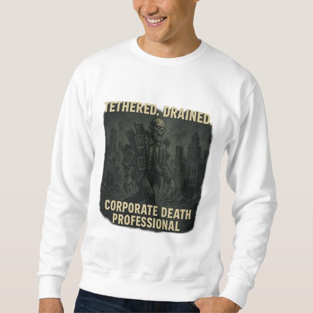 Sweatshirt Mort Professionnelle Zombie de Bureau Vie d'Entrep (Devant)
