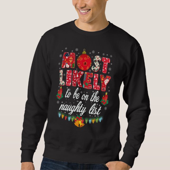 Sweatshirt Most Likely To Be On The Naughty List  Family Chri (Devant)