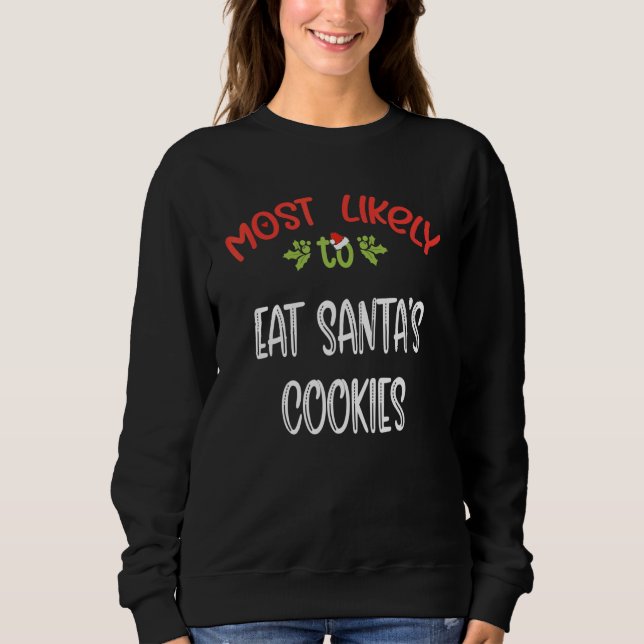 Sweatshirt Most Likely To Christmas eat santau2019s cookies m (Devant)