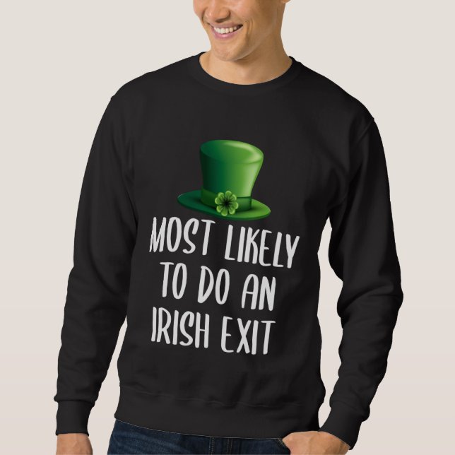 Sweatshirt Most Likely To Do An Irish Exit (Devant)