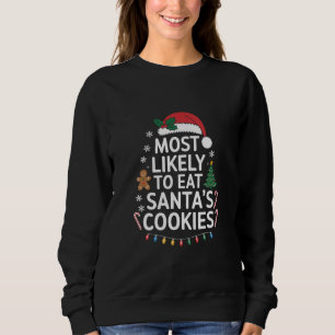 Sweatshirt Most Likely To Eat Santas