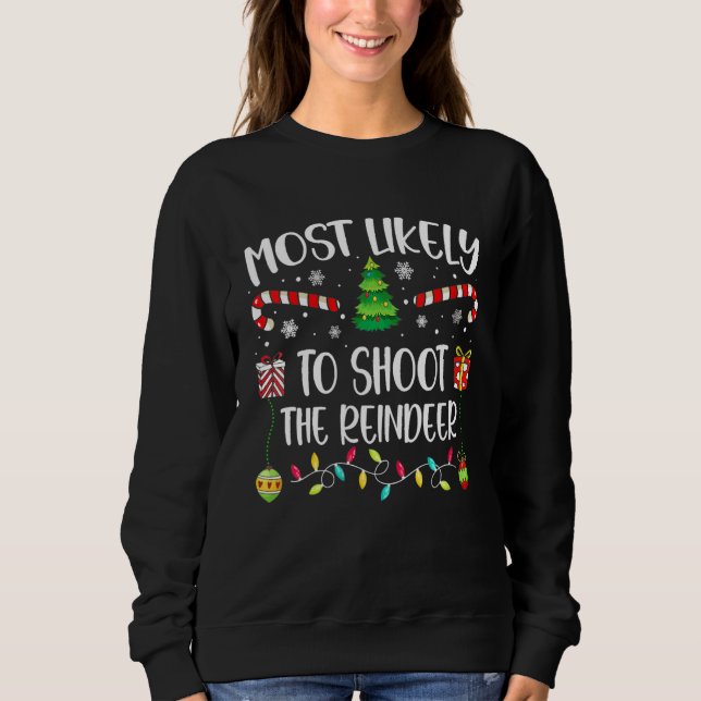 Sweatshirt Most Likely To Shoot Reindeer Family Matching Pjs  (Devant)