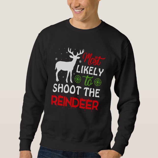 Sweatshirt Most Likely To Shoot The Reindeer Christmas Holida (Devant)