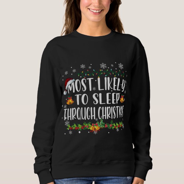 Sweatshirt Most Likely To Sleep Through Christmas Family Chri (Devant)