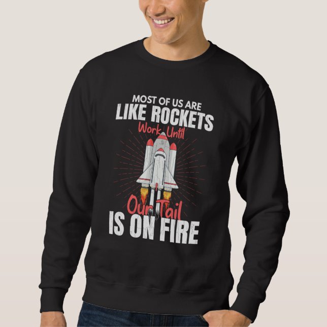 Sweatshirt Most Of Us Are Like Rockets Aerospace Engineer Gra (Devant)
