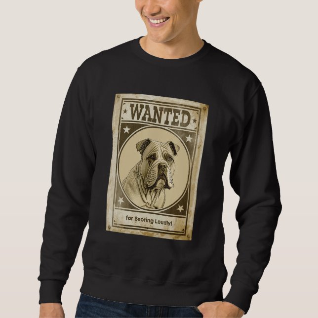 Sweatshirt Most Wanted Bigbull for Snoring Loudly Design for  (Devant)
