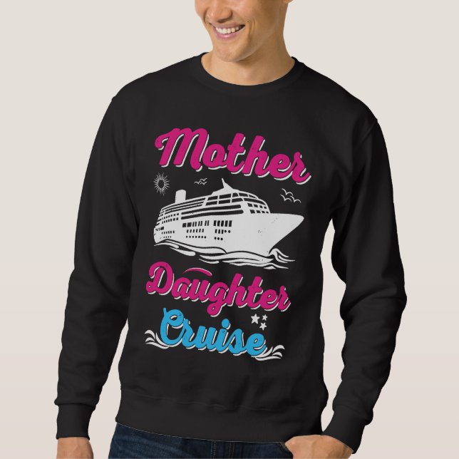 Sweatshirt Mother Daughter Trip  And Mother Daughter Cruise   (Devant)