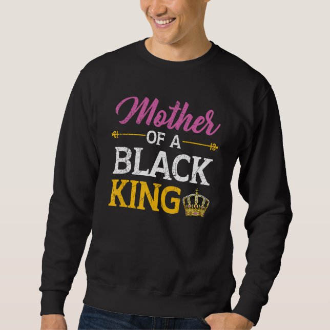 Sweatshirt Mother Of A Black King African American Legalize B (Devant)