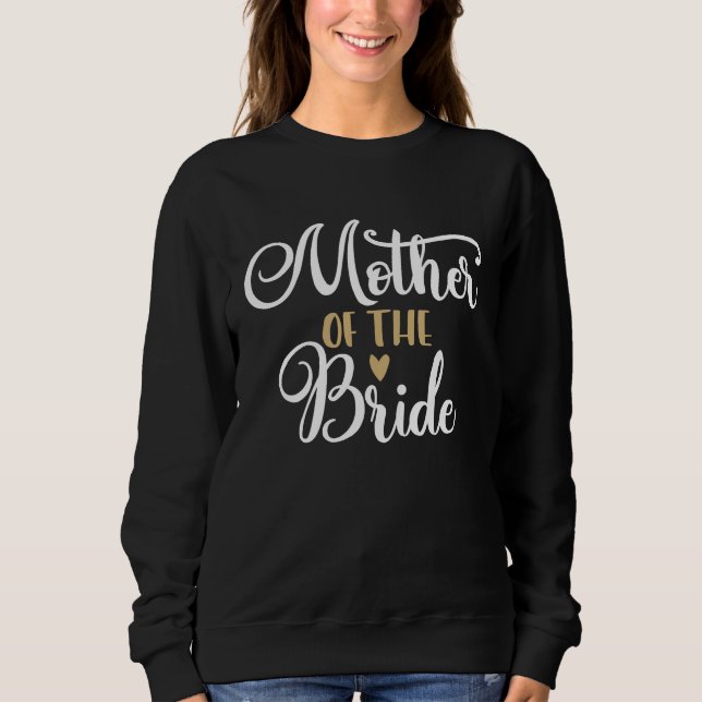 Sweatshirt Mother of the Bride Mom Bridal Shower Bachelorette (Devant)