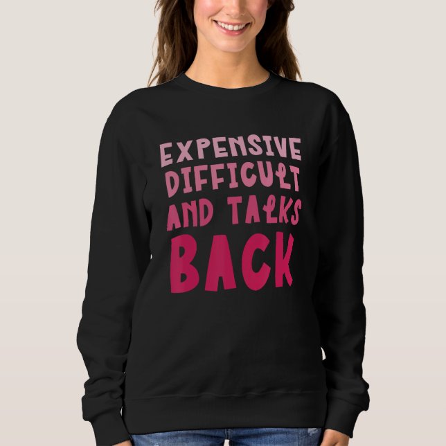 Sweatshirt Mothers Day Mom Girl, Expensive Difficult And Talk (Devant)