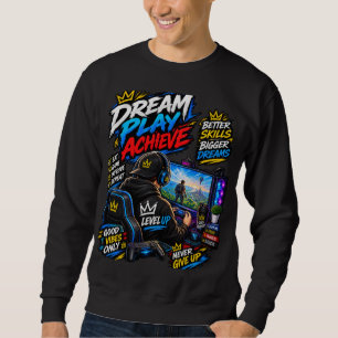 Sweatshirt Motivation de jeu – Rêve Jouez Réussir T-Shirt