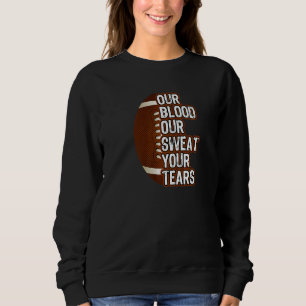 Sweatshirt Motivation Du Football Notre Sang Notre Sueur Vos