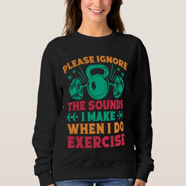 Sweatshirt Motivation Fitness Bodybuilder Ignorer Les Sons I (Devant)