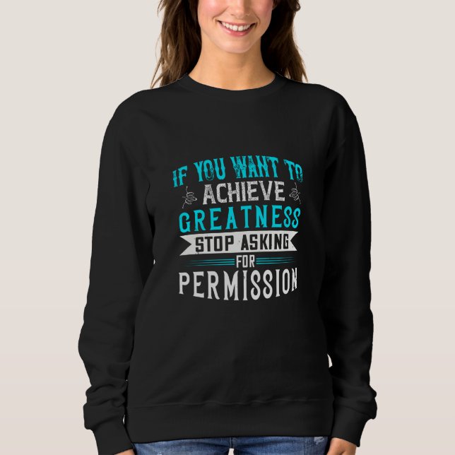 Sweatshirt Motivation - Si vous voulez la grandeur (Devant)