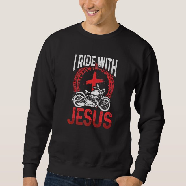 Sweatshirt Motorcycle Biker Motorbike Rider I Ride Avec Jésus (Devant)