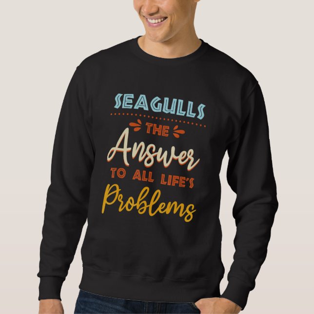 Sweatshirt Mouettes Répondent à Tous les Problèmes  Humour de (Devant)