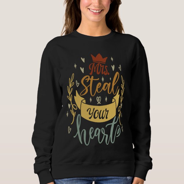 Sweatshirt Mrs Steal Your Heart   Cute Saying (Devant)