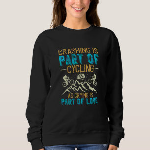 Sweatshirt MTB - Le Crashage Fait Partie Du Cyclisme