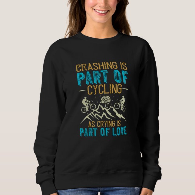 Sweatshirt MTB - Le Crashage Fait Partie Du Cyclisme (Devant)