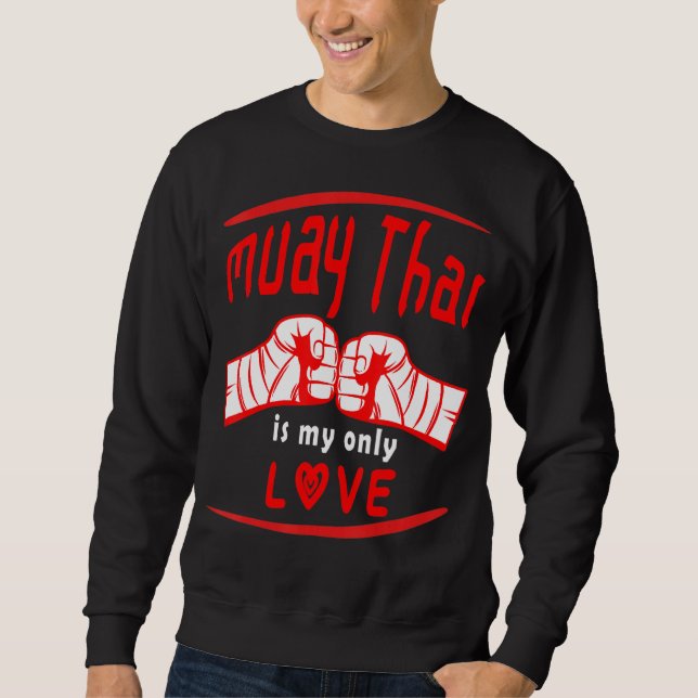 Sweatshirt Muay Thai Est Mon Amour Drôle Muay Thai Dit Mixed  (Devant)