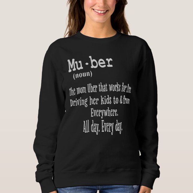 Sweatshirt Muber  La Maman Uber qui travaille gratuitement (Devant)