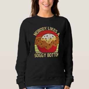 Sweatshirt Muffin Personne n'aime le fond détrempé Cupcake Ba