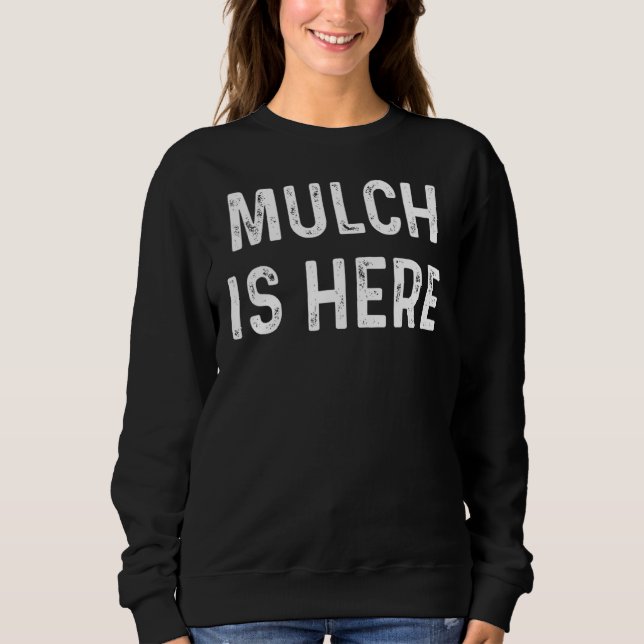 Sweatshirt Mulch Est Ici Citation (Devant)