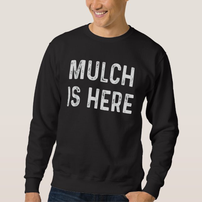 Sweatshirt Mulch est là (Devant)