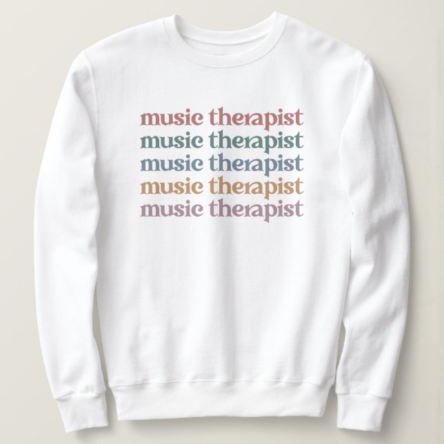 Sweatshirt Music Therapist Retro Music Therapy Cadeaux (Design devant)
