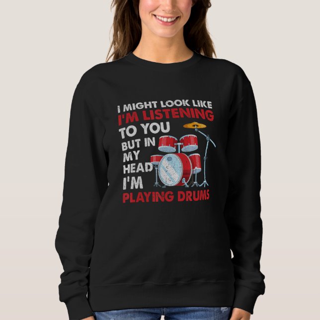 Sweatshirt Musicien De Drummer Mais Dans Ma Tête Je Joue Des  (Devant)