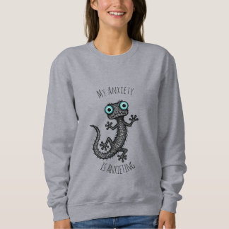 Sweatshirt My Anxiety is Anxieting T-Shirt