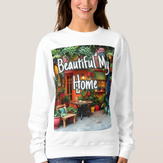 Sweatshirt My Beautiful Home  (Devant)