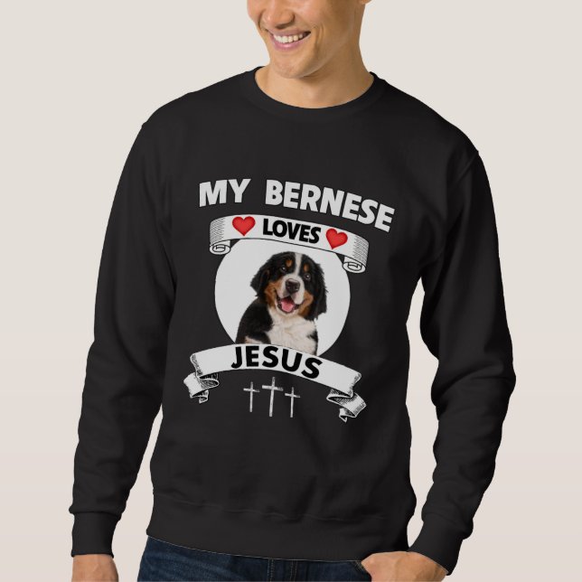 Sweatshirt My Bernese Mountain Dog Loves Jesus Christian Cute (Devant)