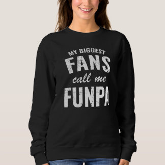 Sweatshirt My Biggest Fan Call Me Funpa Men  For Grandparents