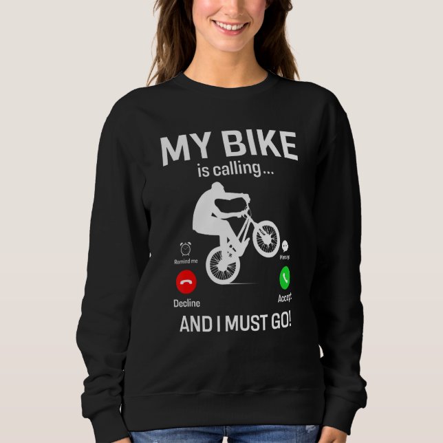 Sweatshirt My Bike Is Calling and I Must Go Funny Freestyle B (Devant)