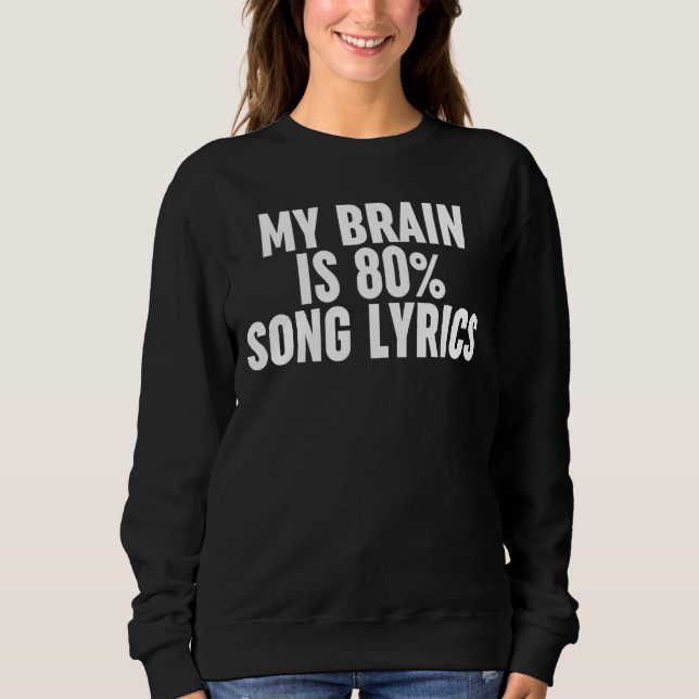 Sweatshirt My Brain Is 80 Chanson Lyrics Chanson Lyric Is Lif (Devant)