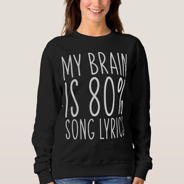 Sweatshirt My Brain Is 80 Chanson Lyrics Dit Musique (Devant)